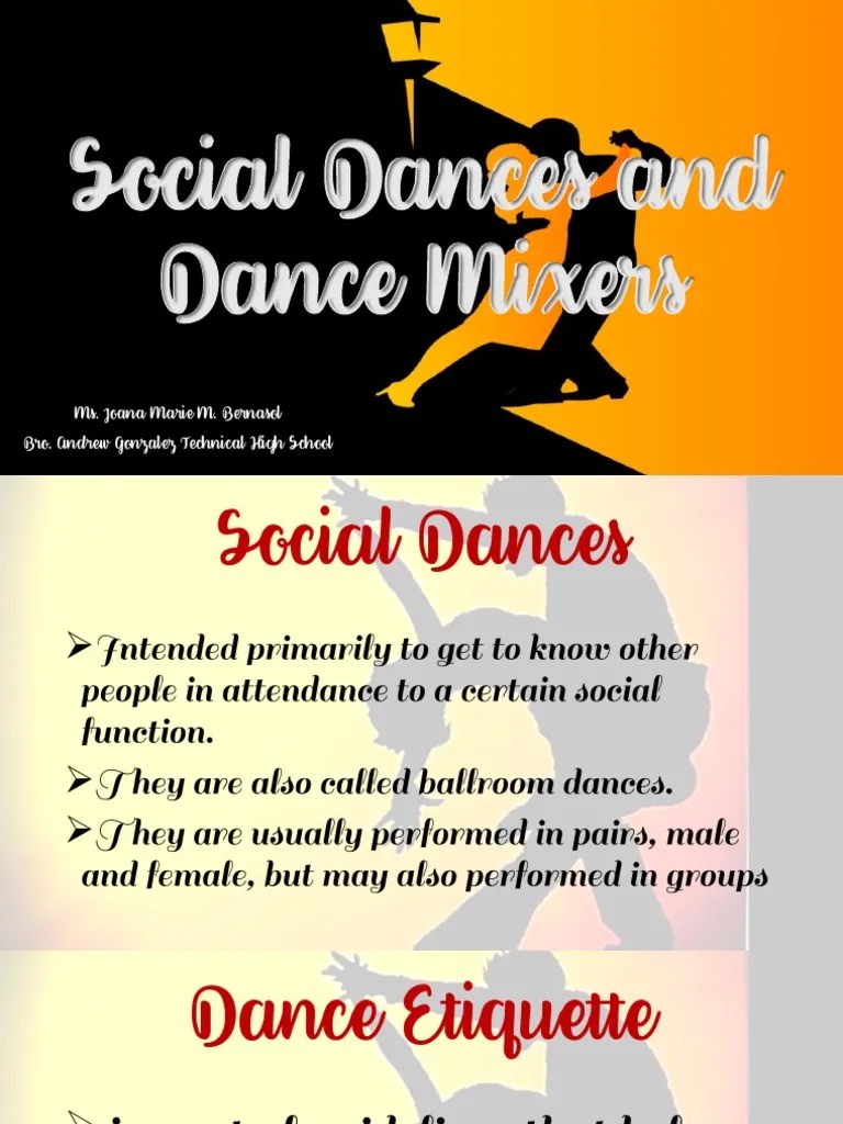 Social Dances and Dance Mixers Ms. Joana Marie M. Bernasol Bro. Andrew Gonzalez Technical High