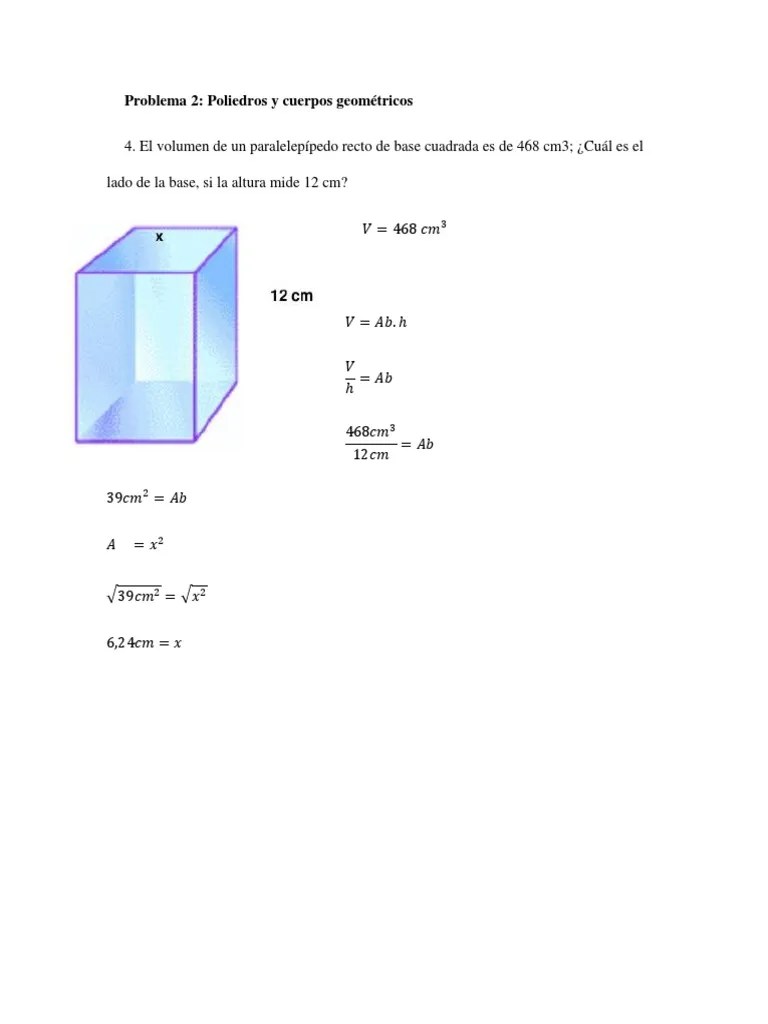 4. El volumen de un paralelepÃ­pedo recto de base cuadrada es de 468 cm3