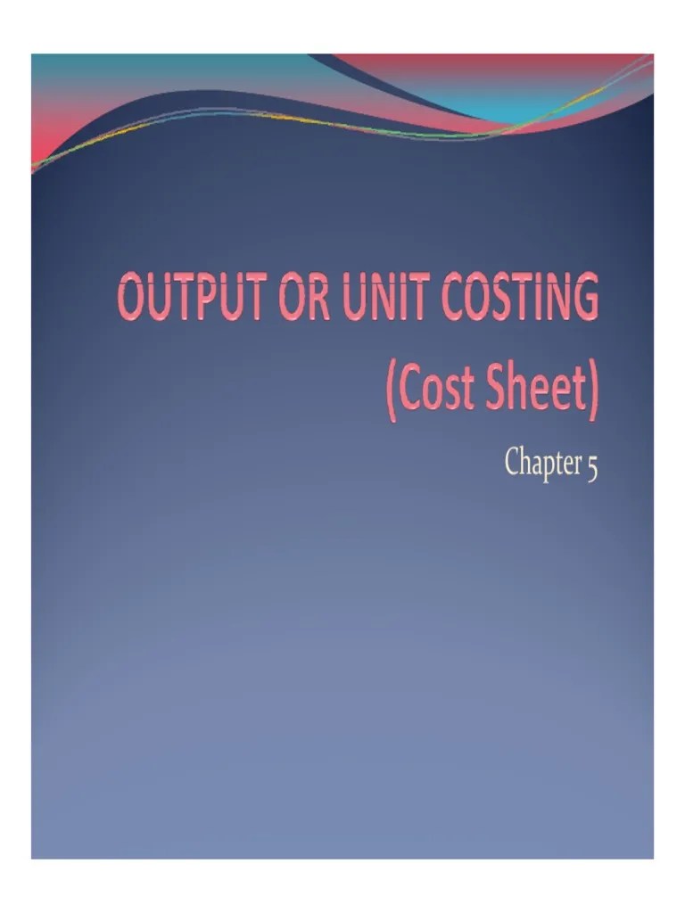 Output Costing Methods A Comprehensive Guide to Calculating Costs