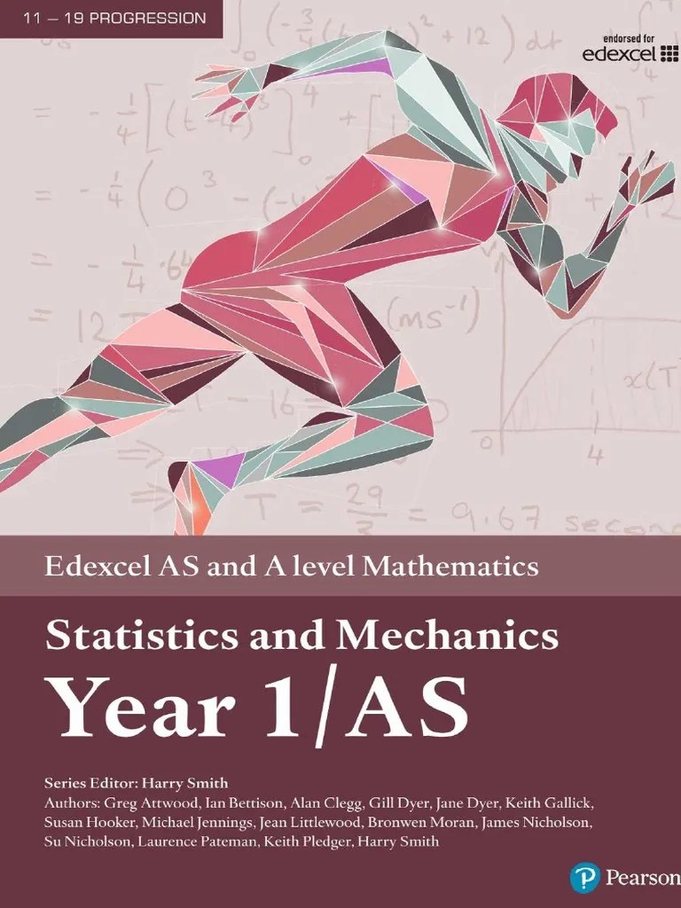 Edexcel as and a Level Mathematics Statistics and Mechanics Year 1_AS