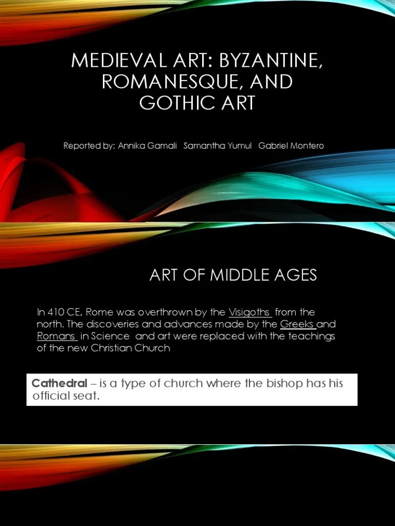 Medieval Art Byzantine, Romanesque, and Gothic Art Reported By