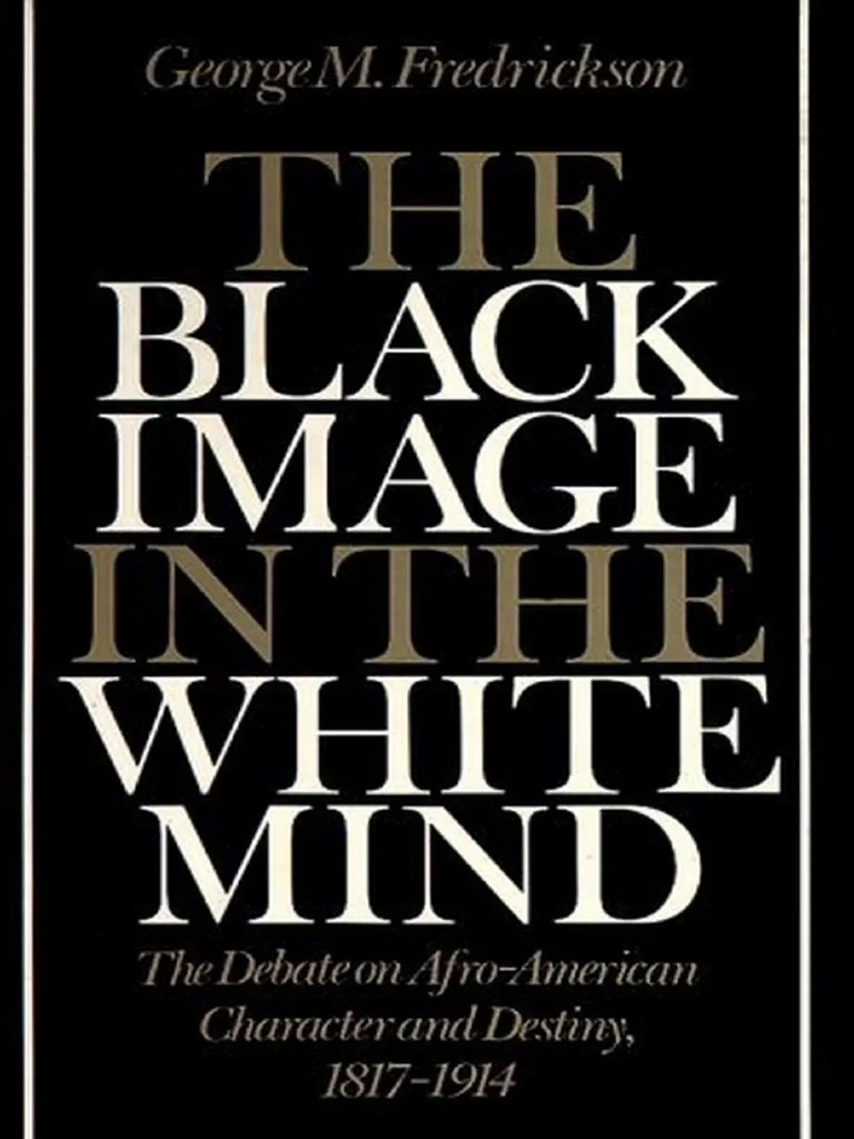 M. Fredrickson The Black Image in The White Mind The Debate