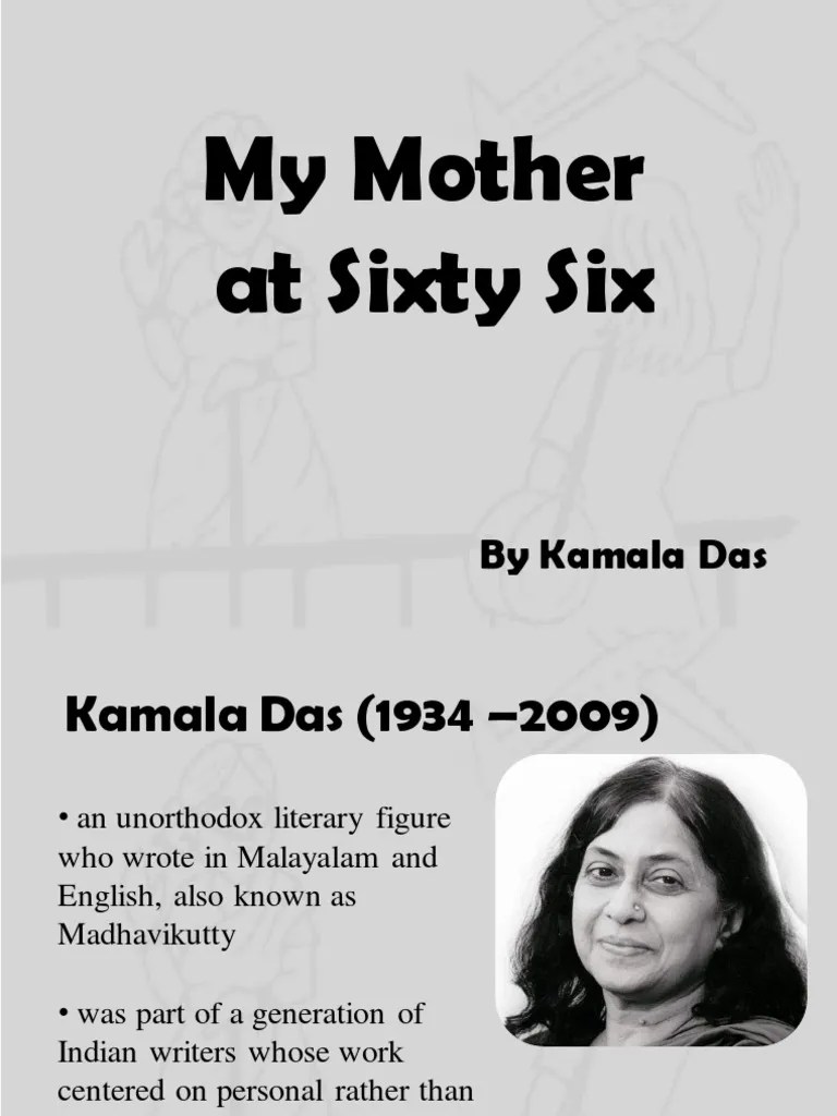 My Mother at Sixty Six By Kamala Das Poetry