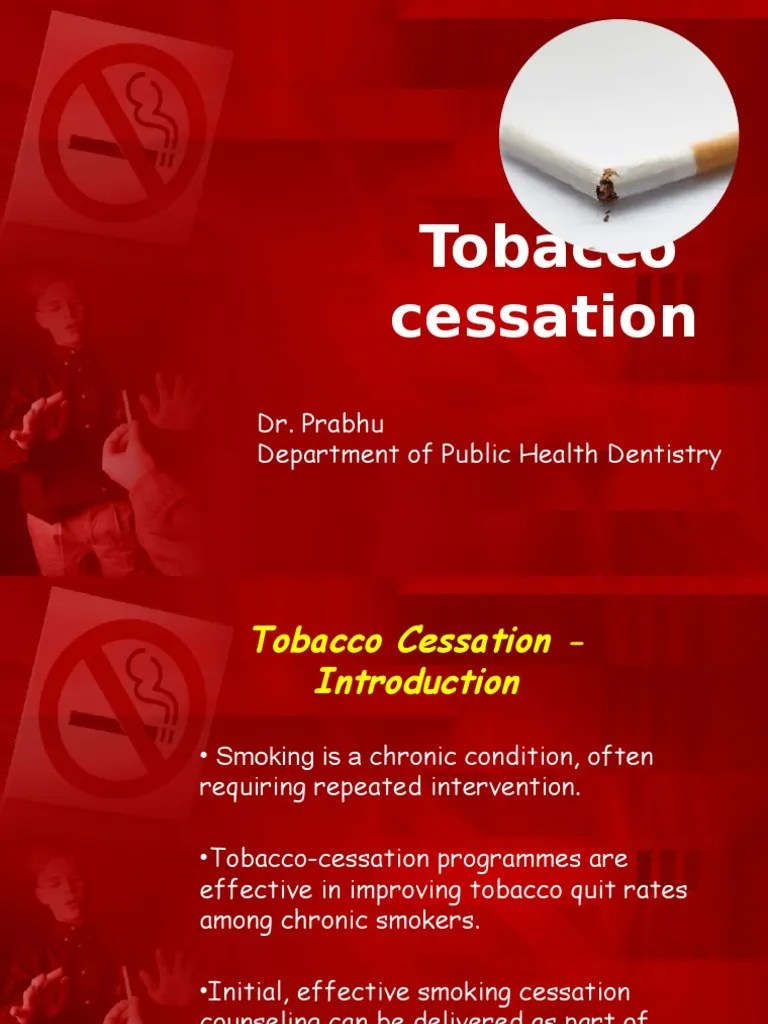 Tobacco Cessation Dr. Prabhu Department of Public Health Dentistry