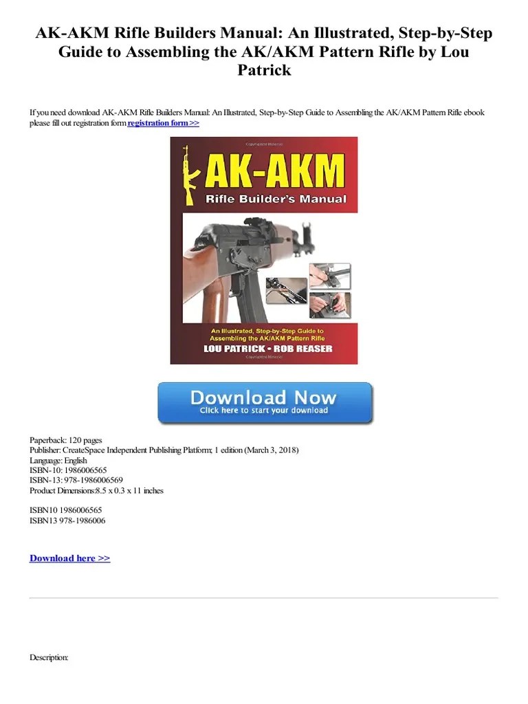 Ak Akm Rifle Builders Manual An Illustrated Step by Step Guide To