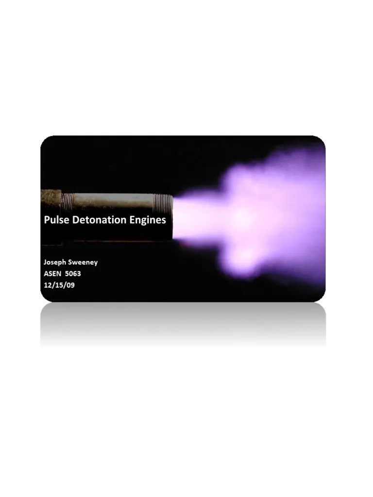 Pulse Detonation Engines Joseph Sweeney ASEN 5063 12/15/09 PDF Jet