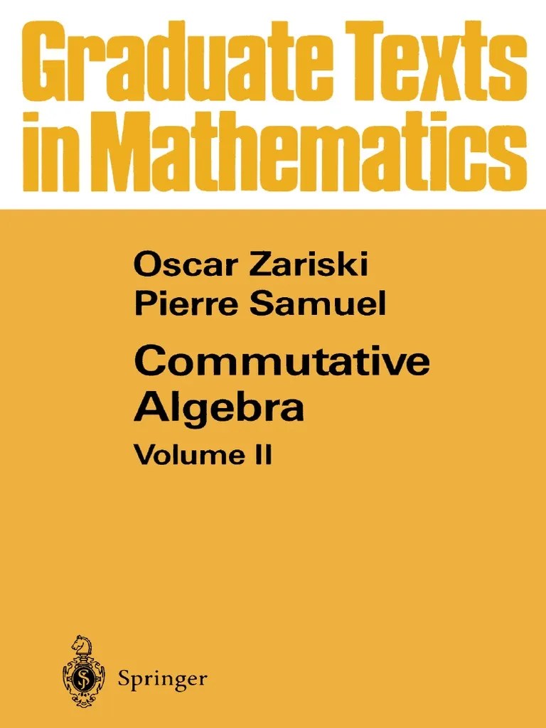 Oscar Zariski, Pierre Samuel Commutative Algebra, Vol II, Lume II