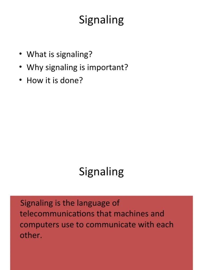 Signaling What Is Signaling? Why Signaling Is Important? How It