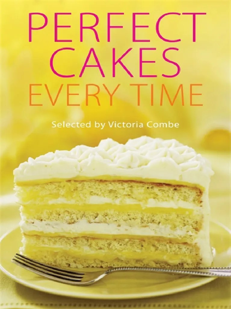 Perfect Cakes Every Time Victoria Combe PDF Cakes Baking