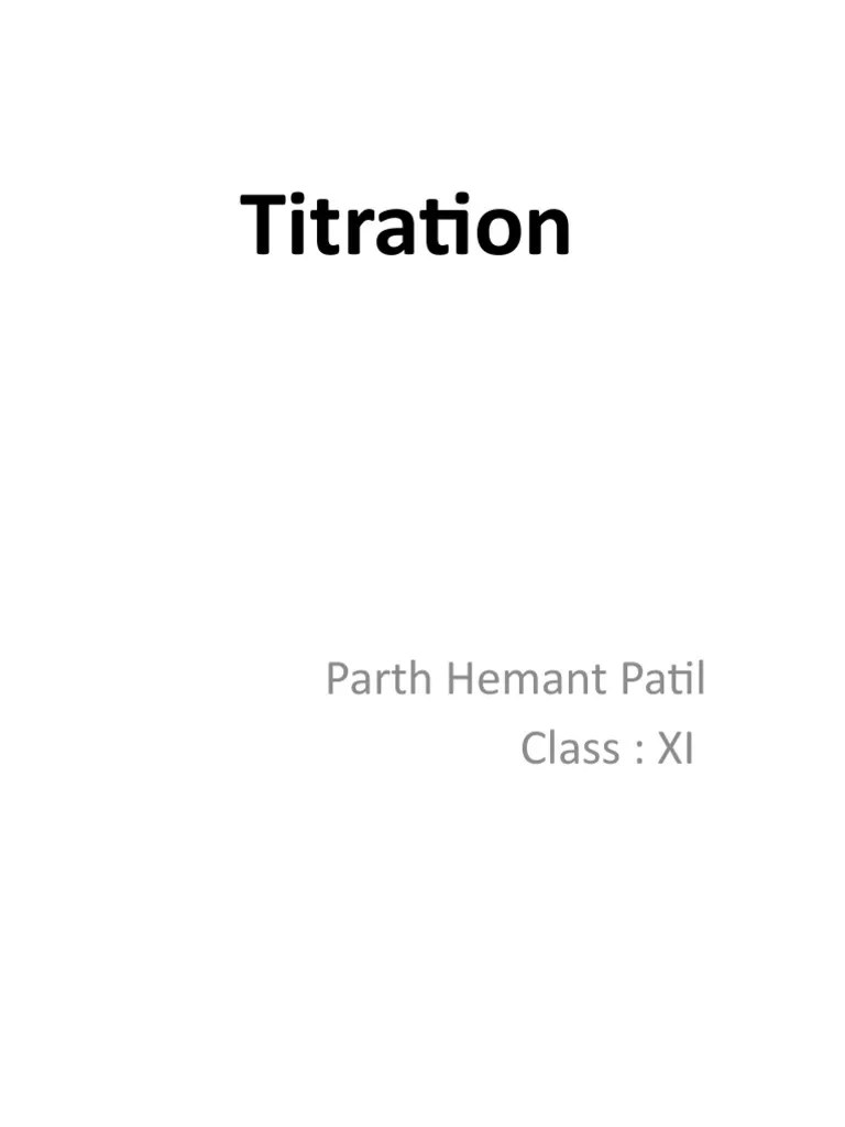 Titration Parth Hemant Patil Class XI PDF Titration Chemistry