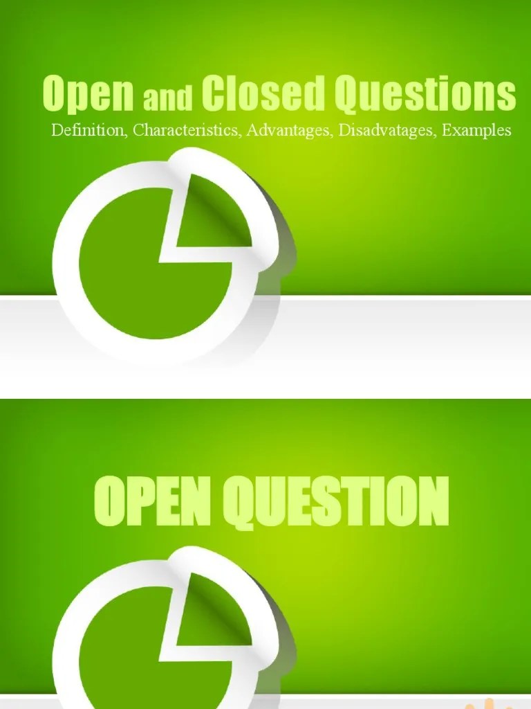Open Closed Questions Definition, Characteristics, Advantages