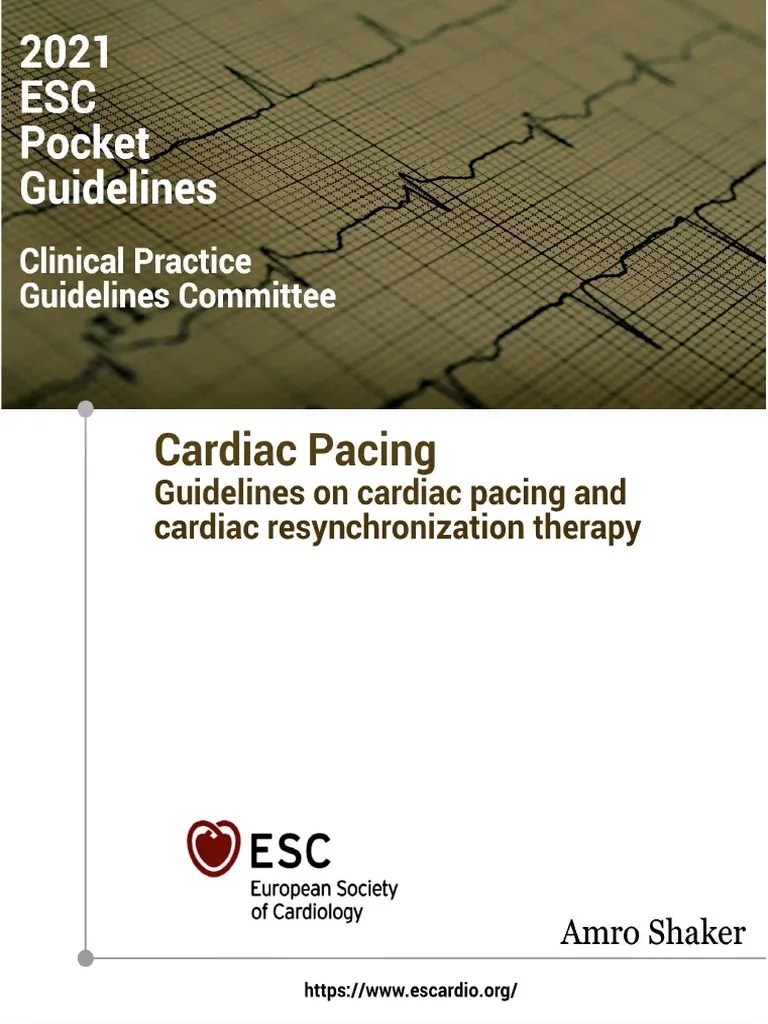Cardiac Pacing& CRT. ESC Pocket Guidelines 2021. Dr. Amro Shaker PDF