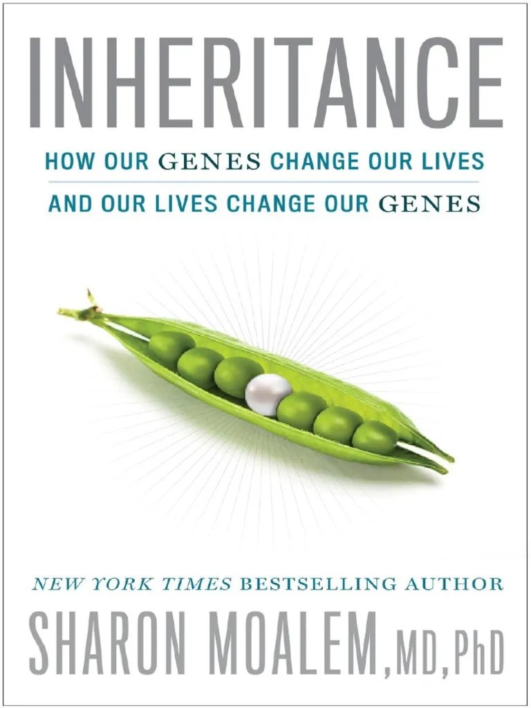 Inheritance How Our Genes Change Our Lives and Our Lives Change Our
