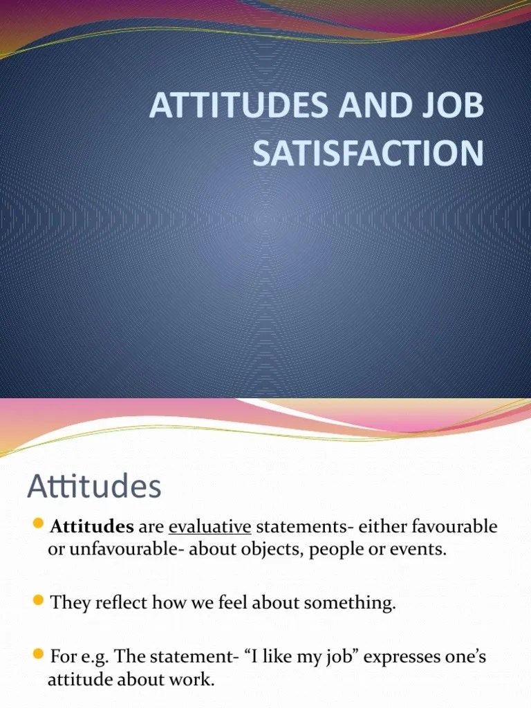 Attitudes and Job Satisfaction PDF Job Satisfaction Attitude
