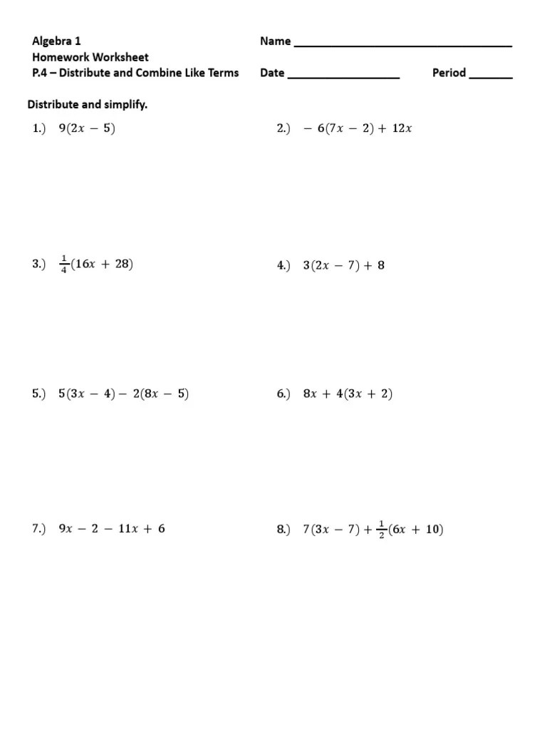 Algebra 1 Name - Homework Worksheet P.4 - Distribute and Combine Like
