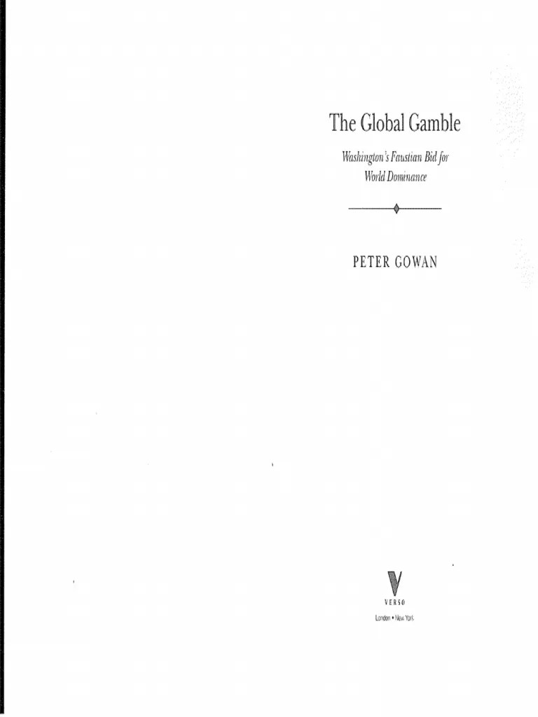 Global Gamble Washingtons Faustian Bid For World Dominance by Peter