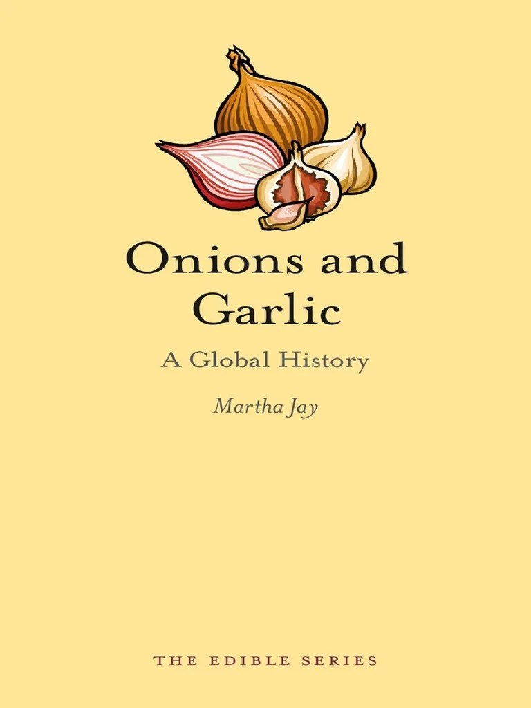 Onions and Garlic A Global History (Martha Jay PDF Onion Shallot