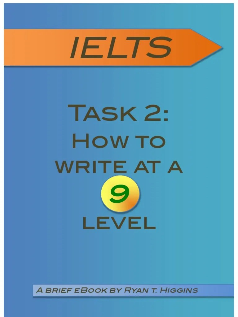 Ielts Task 2 How to Write at a 9 Level Essays Question