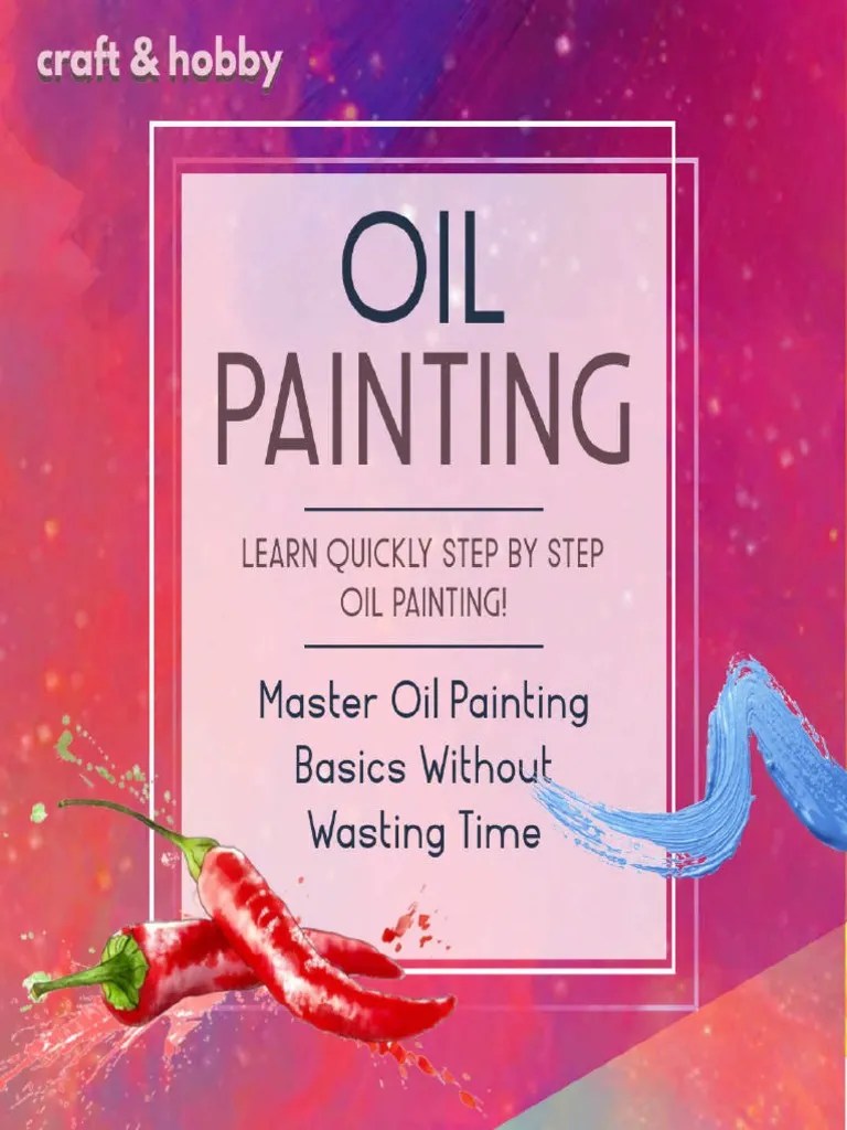 Oil Painting Learn Quickly Step By Step Oil Painting! Master Oil
