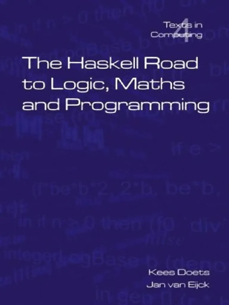 The Haskell Road To Logic, Maths and Programming PDF