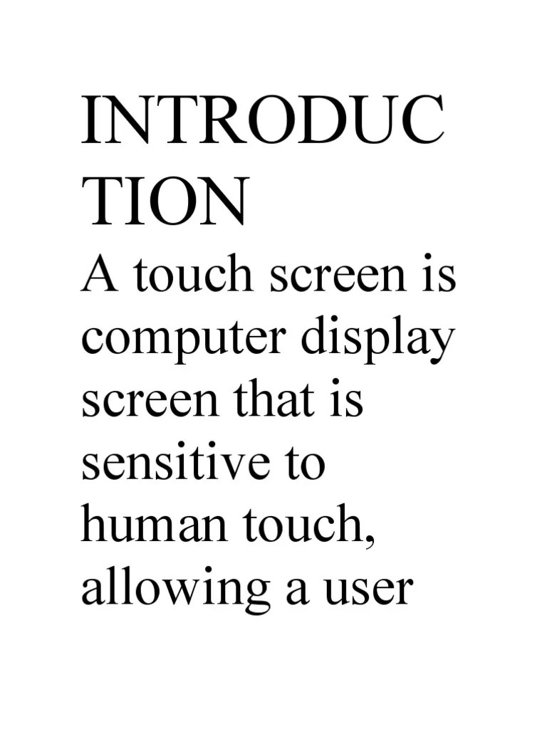 Introduc Tion A Touch Screen Is Computer Display Screen That Is