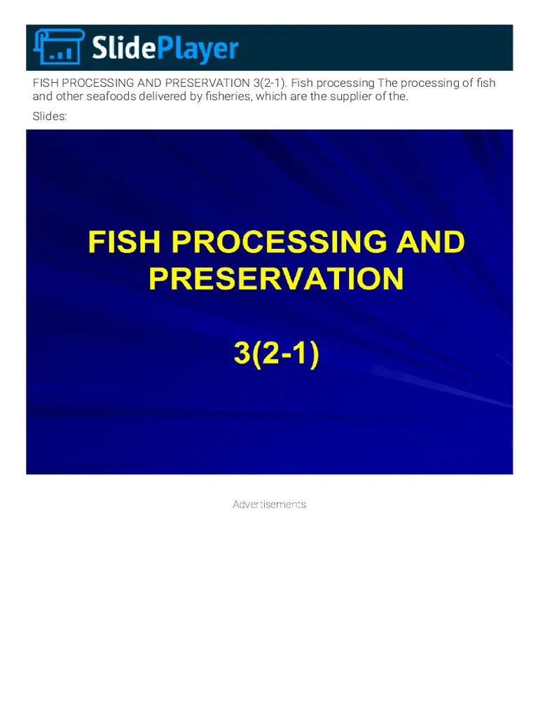 Fish Processing and Preservation 3 (21) Fish Processing The