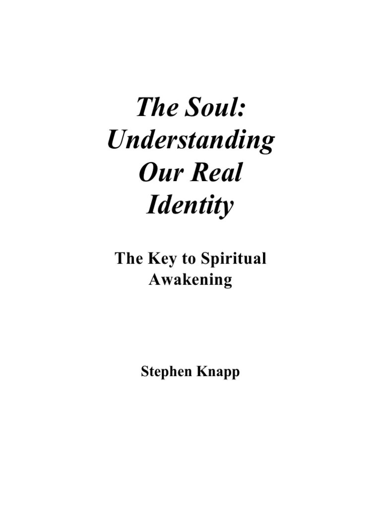 The Soul Understanding Our Real Identity The Key To Spiritual