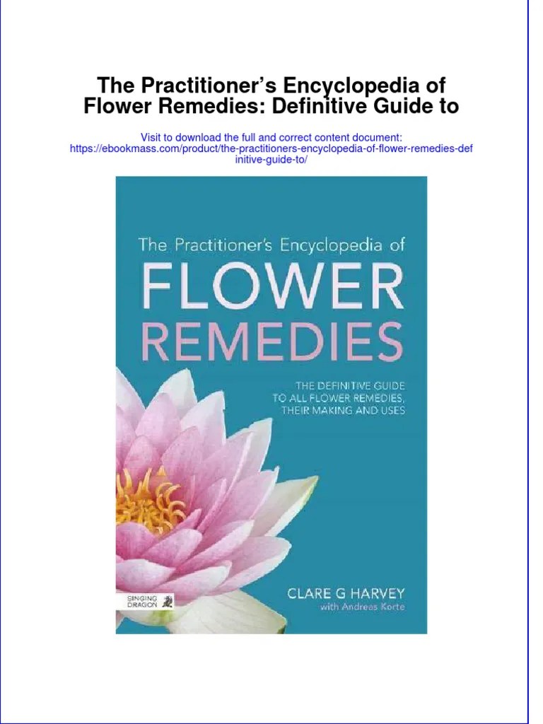 The Practitioners Encyclopedia of Flower Remedies Definitive Guide To PDF
