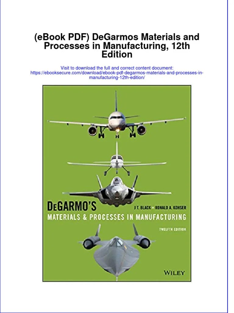 Ebook PDF Degarmos Materials and Processes in Manufacturing 12th