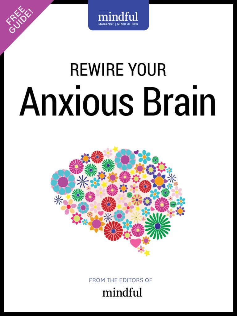 Rewire Your Anxious Brain Magazine by Mindful Download Free PDF