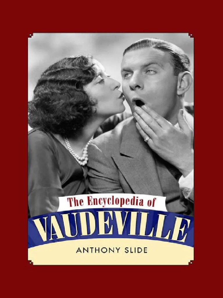 The Encyclopedia of Vaudeville PDF Vaudeville Performing Arts