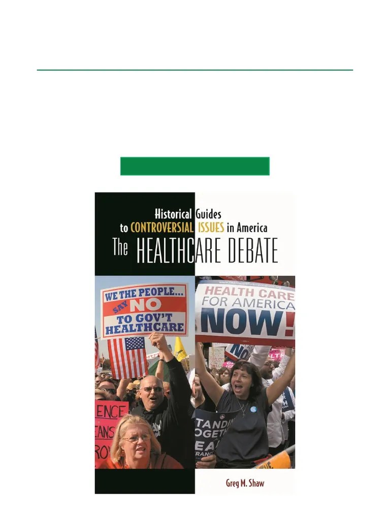 The Healthcare Debate (Historical Guides To Controversial Issues in