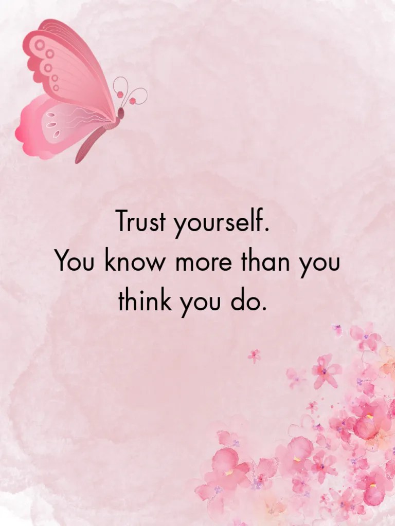Trust Yourself. You Know More Than You Think You Do. 20250429