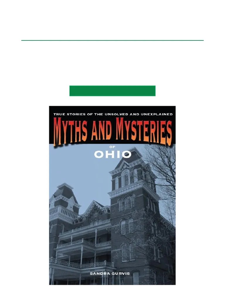 Myths and Mysteries of Ohio True Stories of The Unsolved and