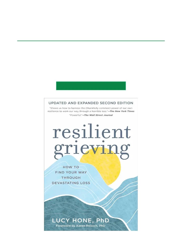 Explore Resilient Grieving How To Find Your Way Through A Devastating