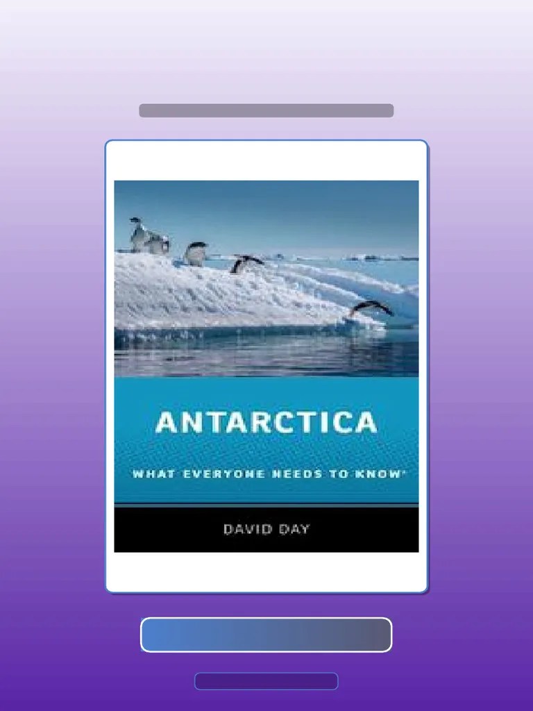 Test Bank of Antarctica What Everyone Needs To Know David Day PDF
