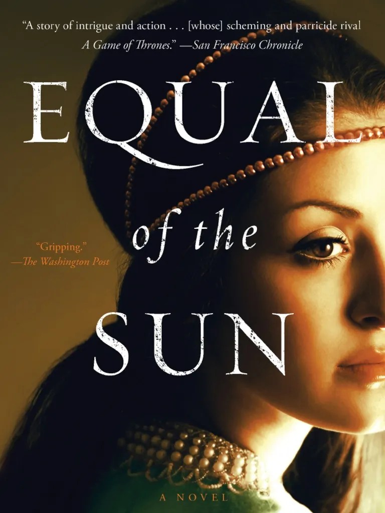 Equal of the Sun A Novel by Anita Amirrezvani Mohammad