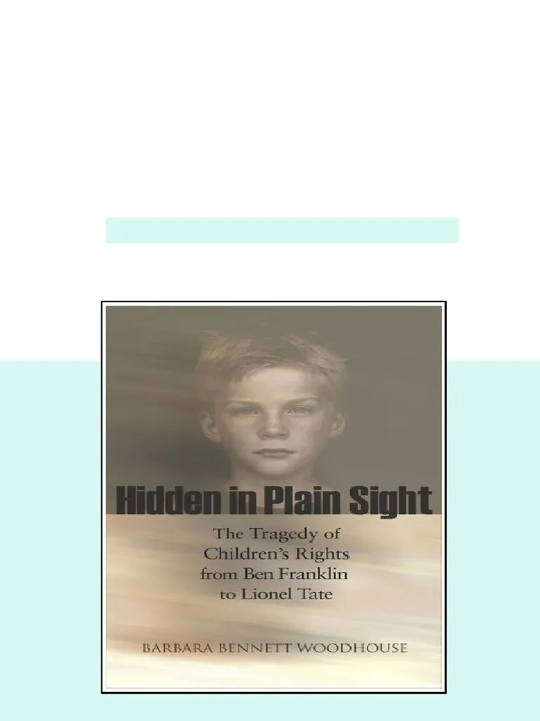 Hidden in Plain Sight The Tragedy of Children s Rights from Ben