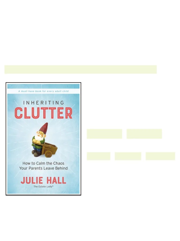 Inheriting Clutter How To Calm The Chaos Your Parents Leave Behind
