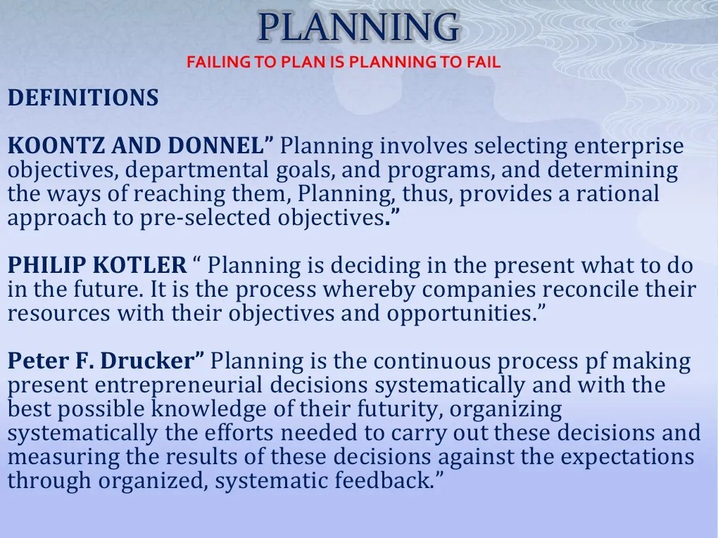 Definitions KOONTZ AND DONNEL” Planning involves selecting enterprise