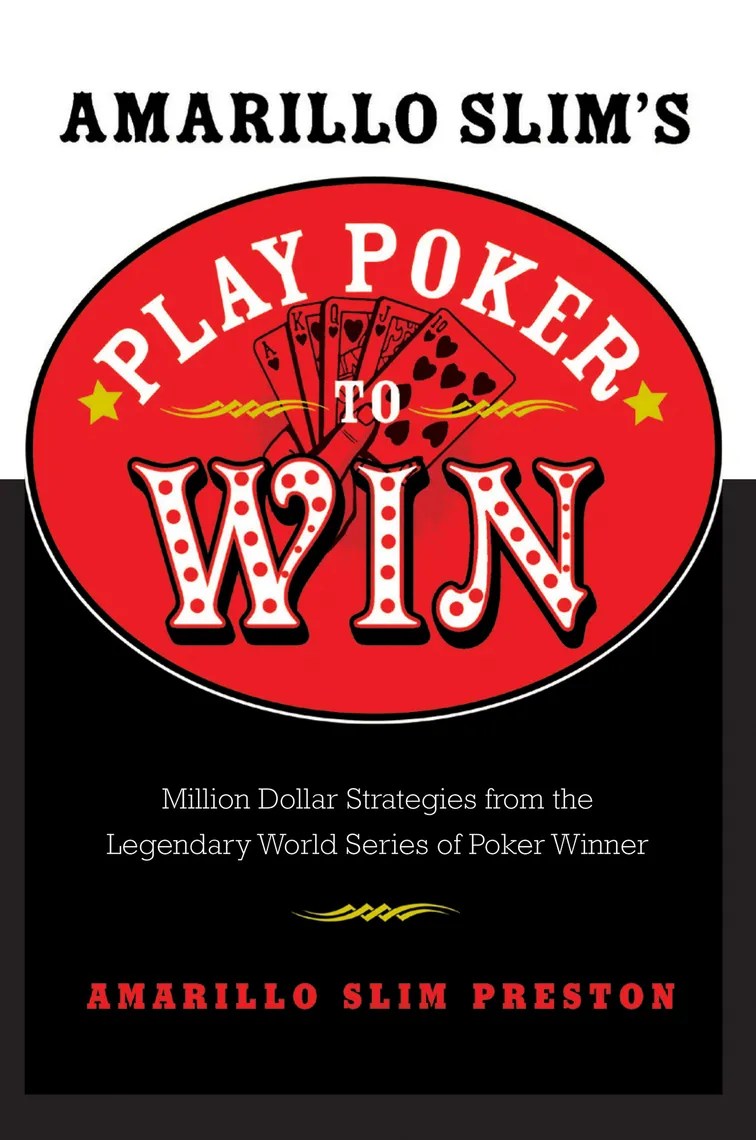 Amarillo Slim�s Play Poker to Win by Amarillo Slim Preston