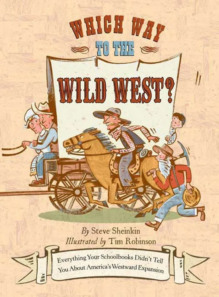 Read Which Way to the Wild West? Online by Steve Sheinkin and Tim