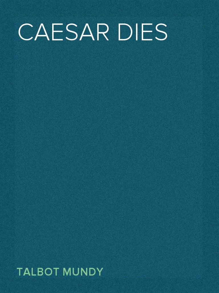 Caesar Dies by Talbot Mundy Book Read Online