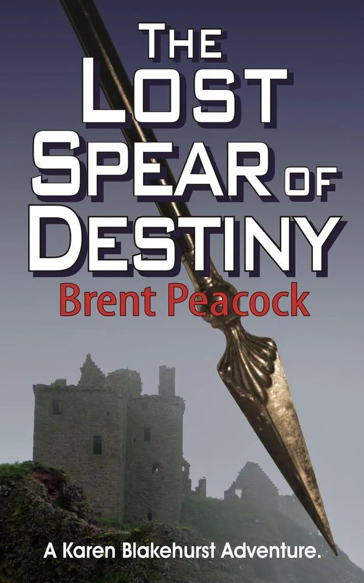 Read The Lost Spear of Destiny Online by Brent Peacock Books