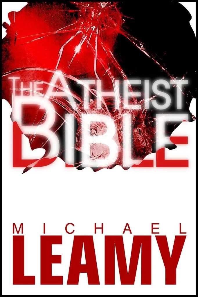 Read The Atheist Bible Online by Michael Leamy Books