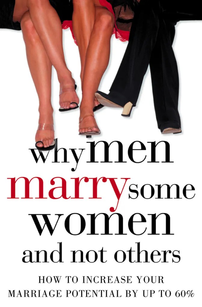 Read Why Men Marry Some Women and Not Others How to Increase Your Marriage Potential by up to