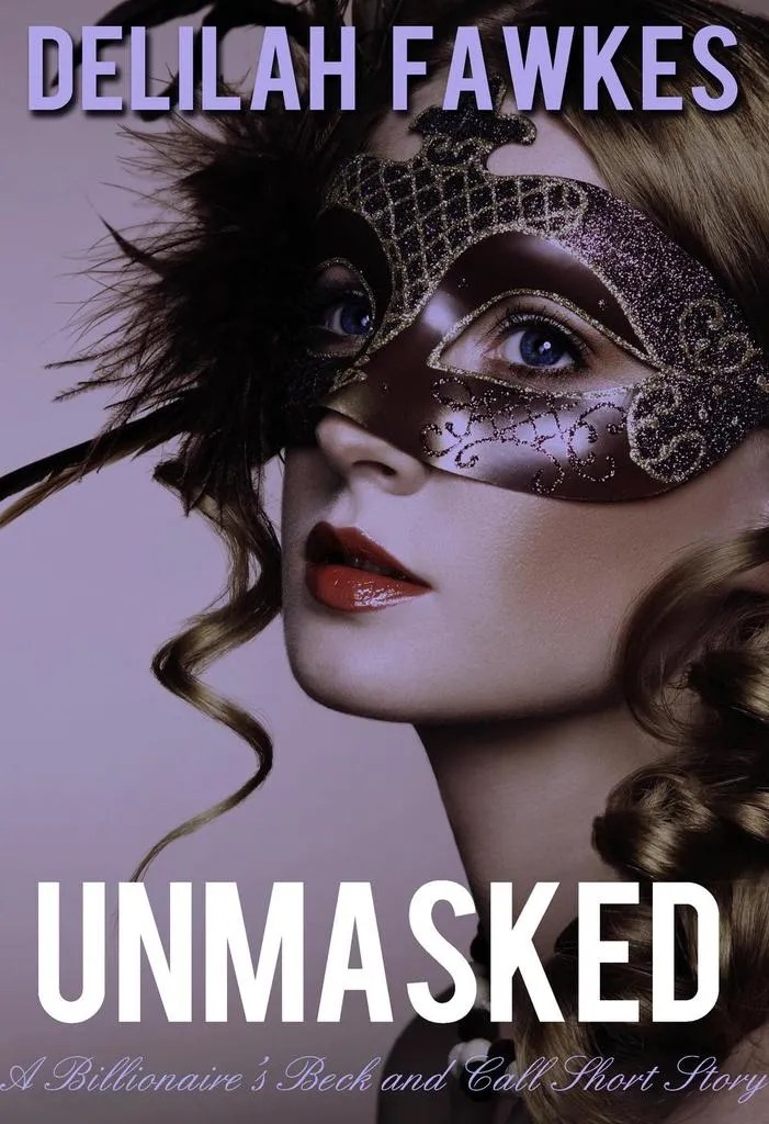 Unmasked A Billionaire�s Beck and Call, Short Story by