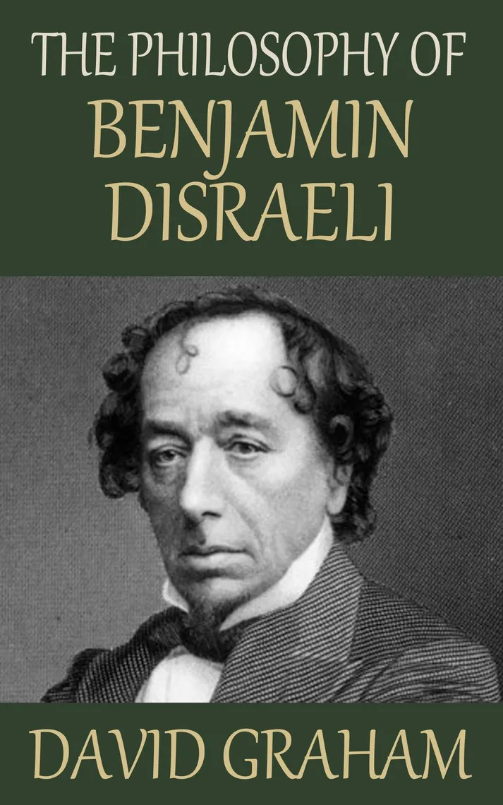 Read The Philosophy of Benjamin Disraeli Online by David Graham Books