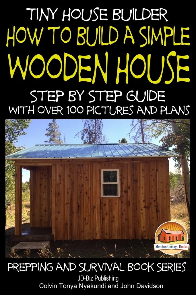 Read Tiny House Builder How to Build a Simple Wooden House Step By