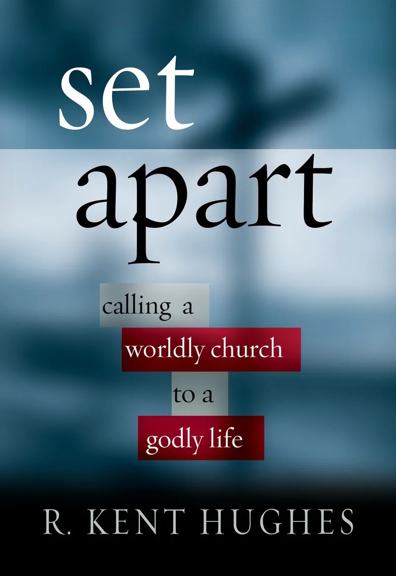 Set Apart by R. Kent Hughes Book Read Online